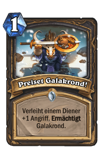 Preiset Galakrond!