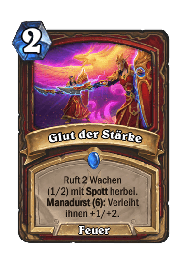 Glut der Stärke